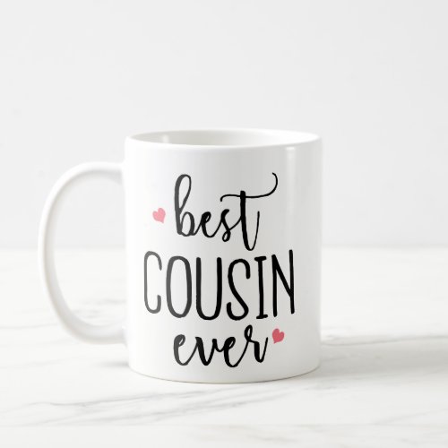 Funny Coffee Mug Gift _ Best Cousin Ever Birthday