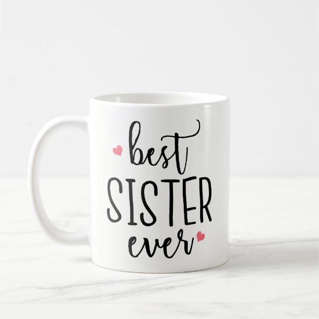 Funny Coffee Mug Gift - Best Sister Ever (Left)