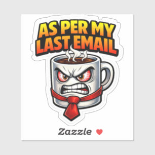 Funny Coffee Mug Last Email Sticker