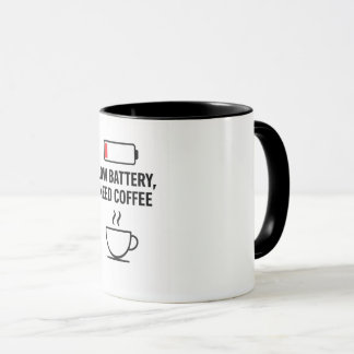 Funny Coffee Mug – Low Battery, Need Coffee