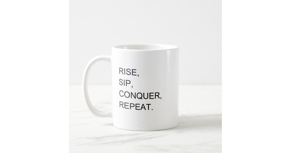 Rise and Grind, Motivational Coffee Mug, Dishwasher Safe