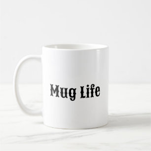 Funny Coffee Mug - Mug Life