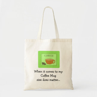 Funny Coffee Mug Size Matters Tote Bag