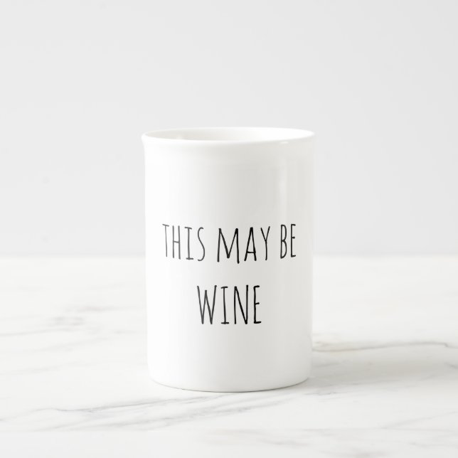 Funny Coffee Mug , This May Be Wine Mug , (Front)