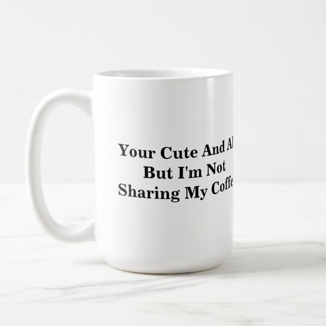 Funny Coffee Mug With Unique Saying (Left)