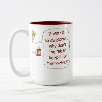 Funny Coffee Mugs: If Work Is So Awesome Two-tone Coffee Mug by nopolymon at Zazzle