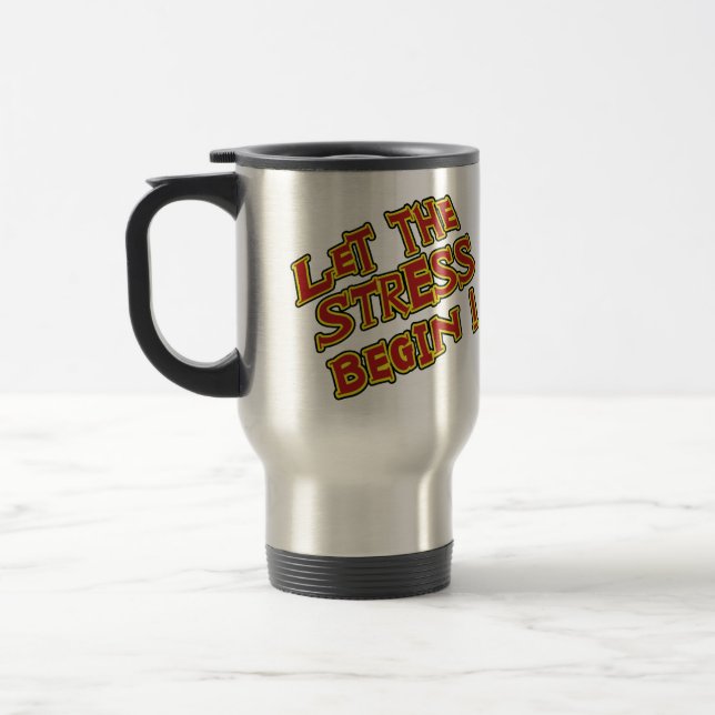 Funny Coffee Mugs: Let the Stress begin (Cat) Travel Mug (Left)