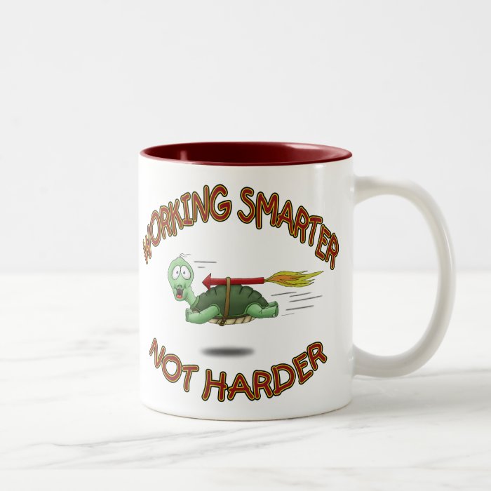 Funny Coffee Mugs Work Smarter not Harder