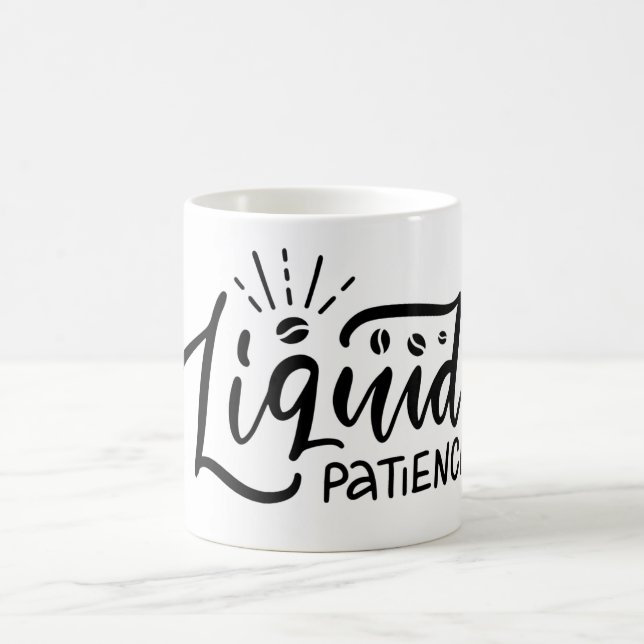 Funny coffee phrase-Liquid patience Coffee Mug (Center)