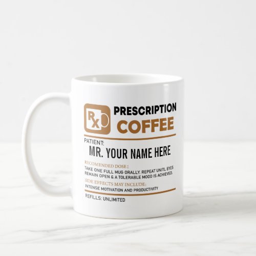 Funny Coffee Prescription Personalized Name  Coffee Mug
