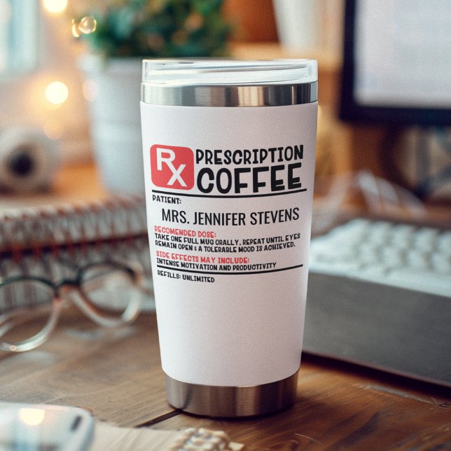 Funny Coffee Prescription Personalized Name Insulated Tumbler (Creator Uploaded)