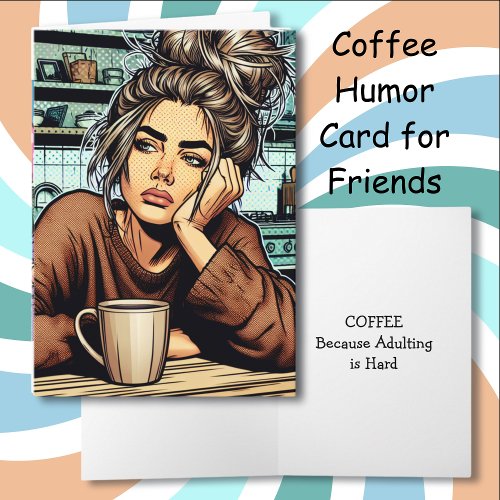 Funny Coffee Quote  Friendship  Card