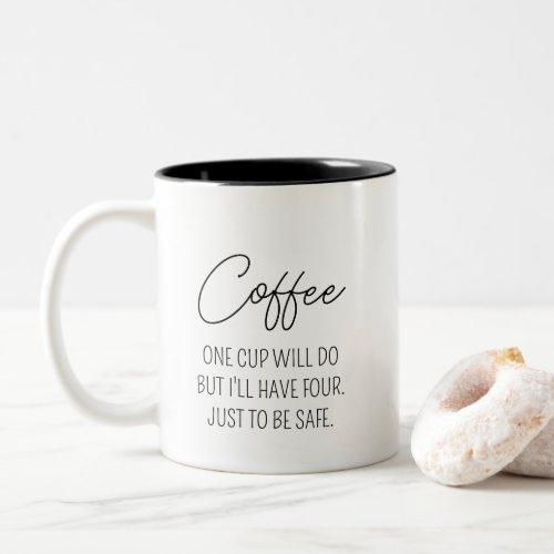 Funny Coffee Quote Have Four To Be Safe Two_Tone Coffee Mug