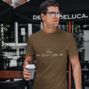 Funny coffee quote in brown T-Shirt