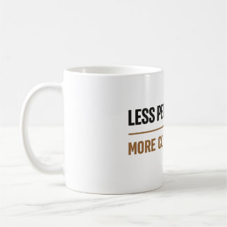 Funny Coffee quote Less People More Coffee Mug