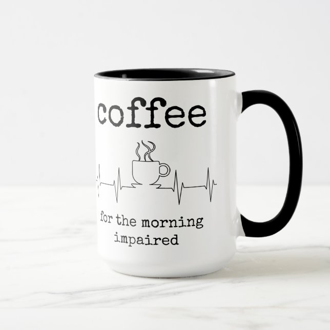 Funny Coffee Quote, Lover, Coffee Mug (Right)
