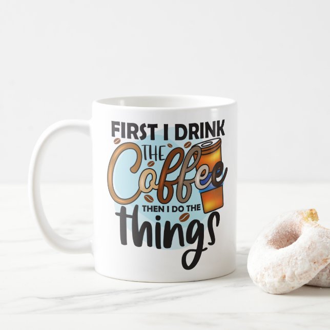 Funny Coffee Quote Typography  Coffee Mug (With Donut)