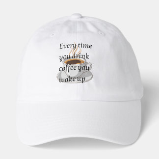 Funny Coffee Quote - "When You Drink Coffee, You W Hat