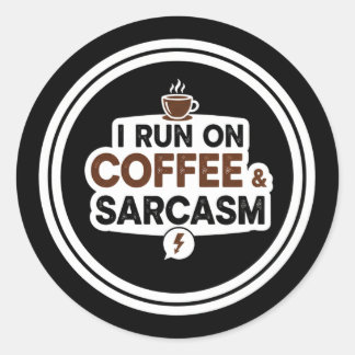 Funny Coffee & Sarcasm Quote Sticker