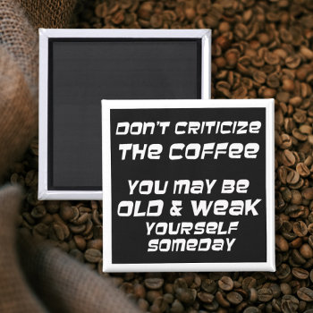 Funny Coffee Sayings Humor Kitchen Novelty Magnets by Wise_Crack at Zazzle