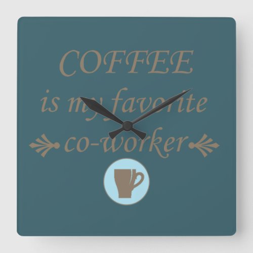 funny coffee sayings square wall clock