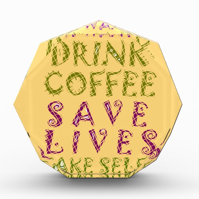 Funny Coffee Selfie Quote Design Acrylic Award (Front)