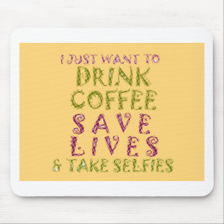 Funny Coffee Selfie Quote Design Mouse Pad