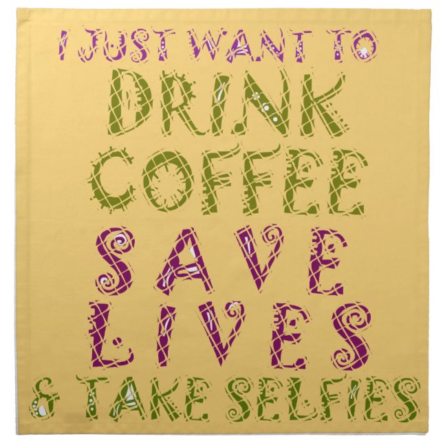 Funny Coffee Selfie Quote Design Napkin (Front)
