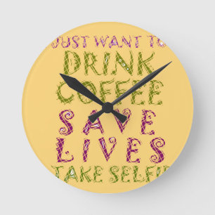 Funny Coffee Selfie Quote Design Round Clock