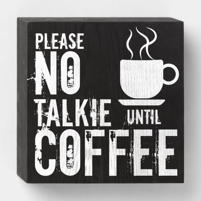 Funny Coffee Sign - Please No Talkie Until Coffee (Front Horizontal)