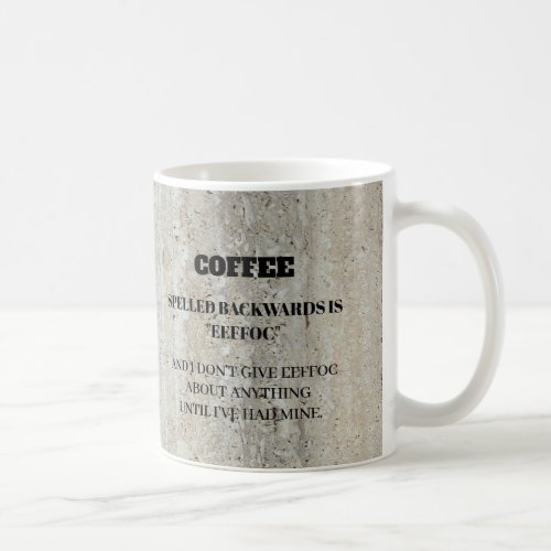 Funny Coffee Spelled Backwards is Eeffoc  Coffee Mug