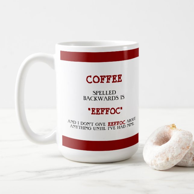 Funny Coffee Spelled Backwards is Eeffoc Funny Coffee Mug (With Donut)