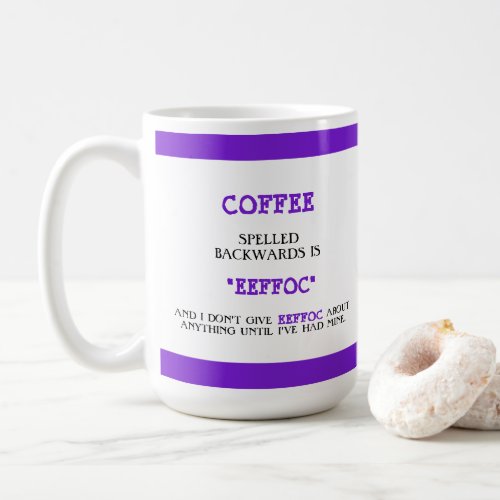 Funny Coffee Spelled Backwards is Eeffoc Funny  Coffee Mug