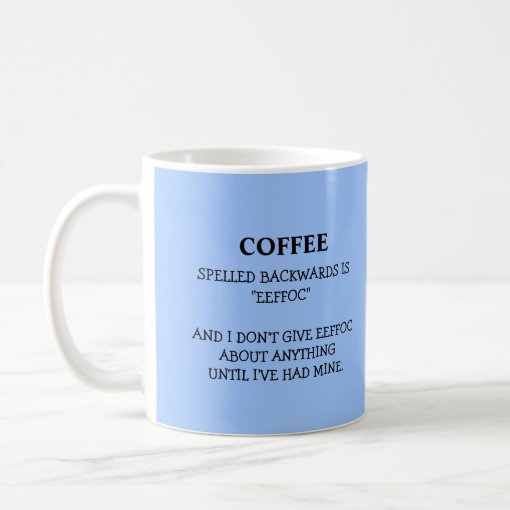 Funny Coffee Spelled Backwards Is Eeffoc Humourous Coffee Mug | Zazzle