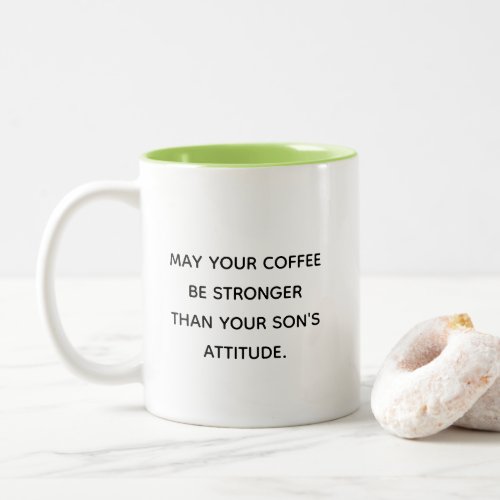 Funny Coffee Stronger Sons Attitude Quote  Two_Tone Coffee Mug