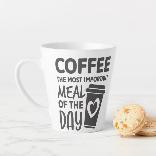 Funny Coffee The Most Important Meal of The Day Latte Mug (In Situ)