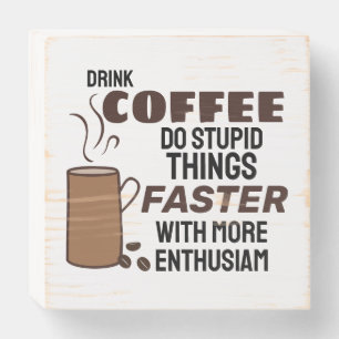 Funny Coffee Wood Sign