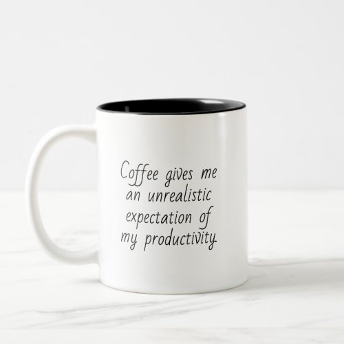 Funny Coffee Work Productivity Humorous Quote Two_Tone Coffee Mug