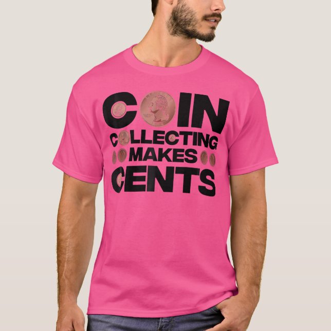 Funny Coin Collecting For 50 Cents Collector T-Shirt (Front)