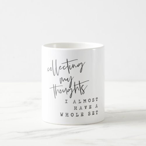 Funny Collecting my Thoughts Quote Coffee Mug
