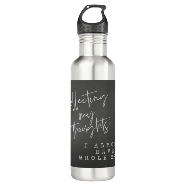 Funny Collecting Thoughts Quote Stainless Steel Water Bottle (Front)