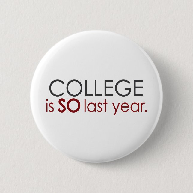 Funny College Grad Pinback Button (Front)