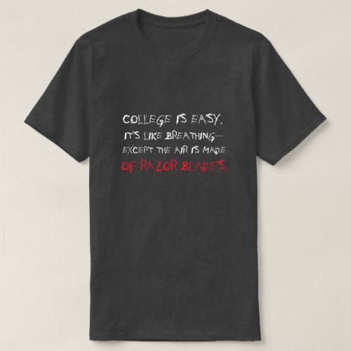 Funny College Is Easy Sarcastic T_Shirt