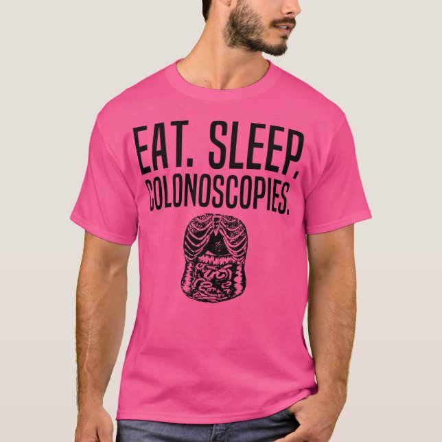 Funny Colonoscopies Doctor Gastroenterology Physic T-Shirt (Front)