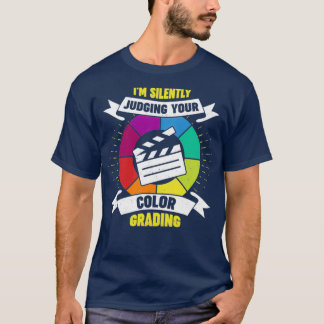 Funny Color Grading Video Editing Editor Gift T-Shirt