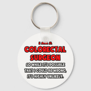 Funny Colorectal Surgeon .. Highly Unlikely Keychain