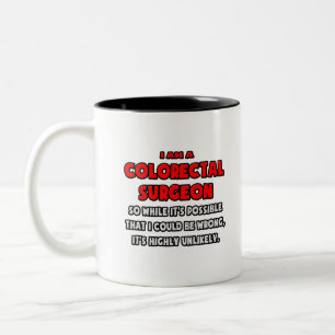 Funny Colorectal Surgeon .. Highly Unlikely Two-Tone Coffee Mug