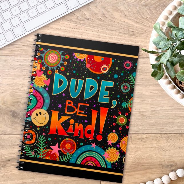 Funny Colorful Dude Be Kind  Happy Notebook (Creator Uploaded)