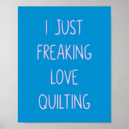 Funny Colorful Quilting Love Saying for Quilters Poster