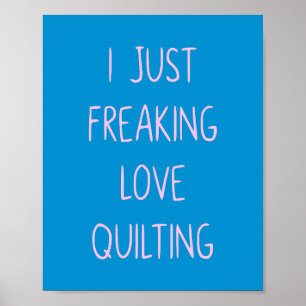 Funny Colorful Quilting Love Saying for Quilters Poster